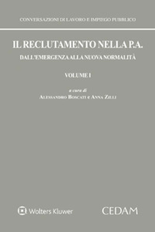 Il reclutamento nella P. A. Dall'emergenza alla nuova normalità - Vol. 1 - Librerie.coop Il reclutamento nella P. A. Dall'emergenza alla nuova normalità - Vol. 1 - Librerie.coop