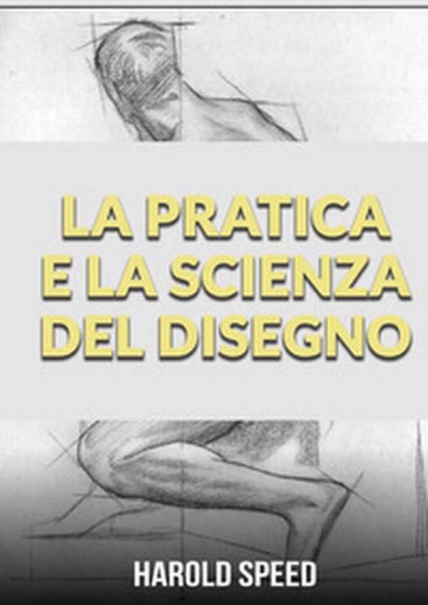 La pratica e la scienza del disegno - Librerie.coop La pratica e la scienza del disegno - Librerie.coop