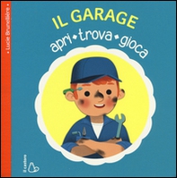 Il garage. Apri, trova, gioca - Librerie.coop