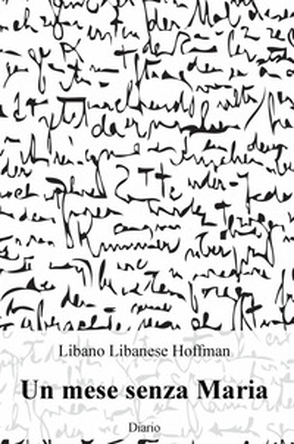 Un mese senza Maria. Diario - Librerie.coop Un mese senza Maria. Diario - Librerie.coop