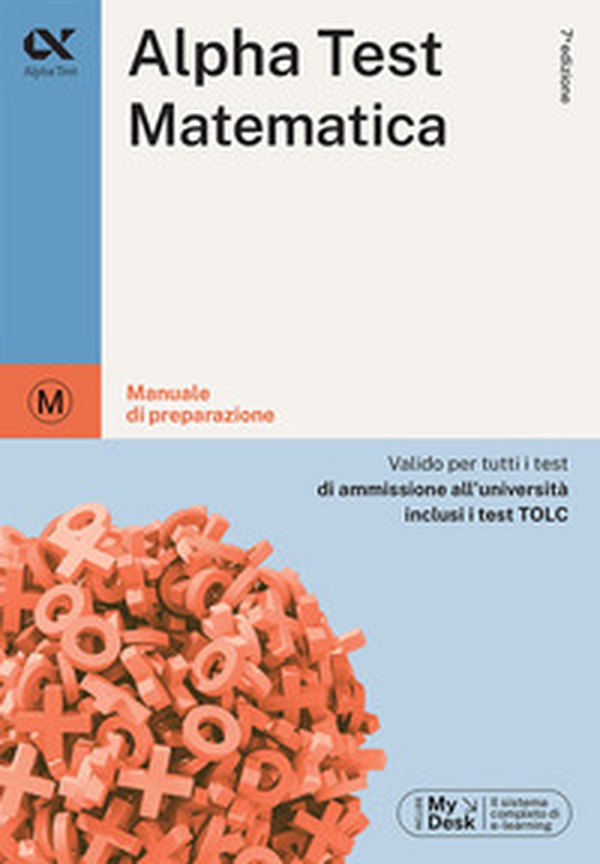 Alpha Test matematica. Per i test di ammissione all'università. Ediz. MyDesk - Librerie.coop Alpha Test matematica. Per i test di ammissione all'università. Ediz. MyDesk - Librerie.coop