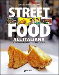 Street food all'italiana. Il cibo di strada da leccarsi le dita - Librerie.coop Street food all'italiana. Il cibo di strada da leccarsi le dita - Librerie.coop
