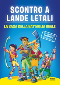 Scontro a lande letali. La saga della battaglia reale. Un'avventura Fortnite non ufficiale - Librerie.coop