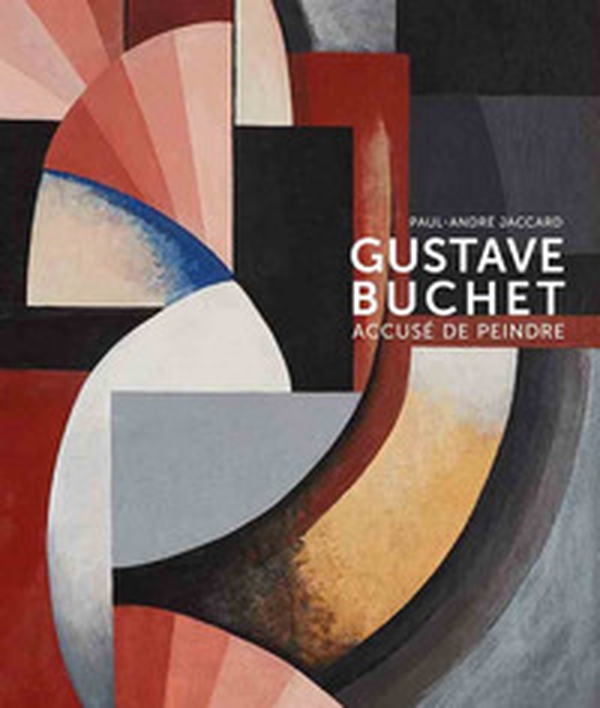 Gustave Buchet (1888-1963). Accuse de peindre - Librerie.coop Gustave Buchet (1888-1963). Accuse de peindre - Librerie.coop