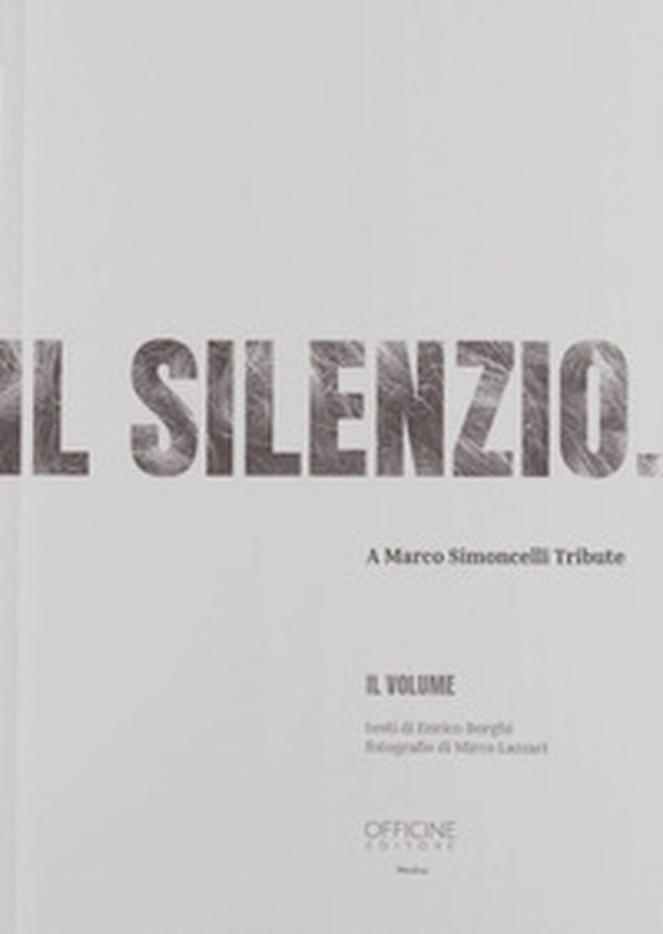 Il silenzio. A Marco Simoncelli Tribute - Librerie.coop Il silenzio. A Marco Simoncelli Tribute - Librerie.coop