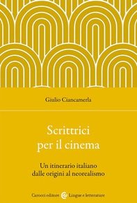 Scrittrici per il cinema. Un itinerario italiano dalle origini al neorealismo - Librerie.coop