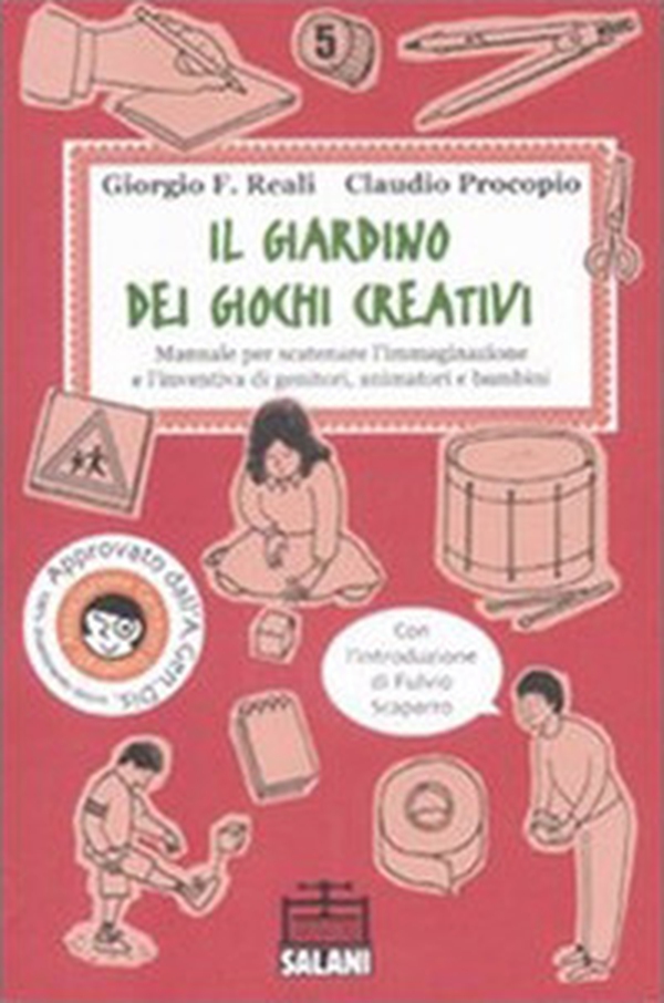 Il giardino dei giochi creativi. Manuale per scatenare l'immaginazione e l'inventiva di genitori, animatori e bambini - Librerie.coop Il giardino dei giochi creativi. Manuale per scatenare l'immaginazione e l'inventiva di genitori, animatori e bambini - Librerie.coop