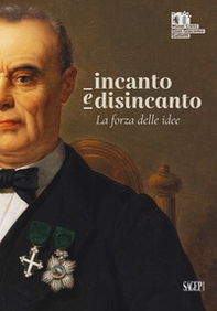Incanto e disincanto. La forza delle idee - Librerie.coop Incanto e disincanto. La forza delle idee - Librerie.coop