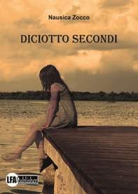 Diciotto secondi - Librerie.coop