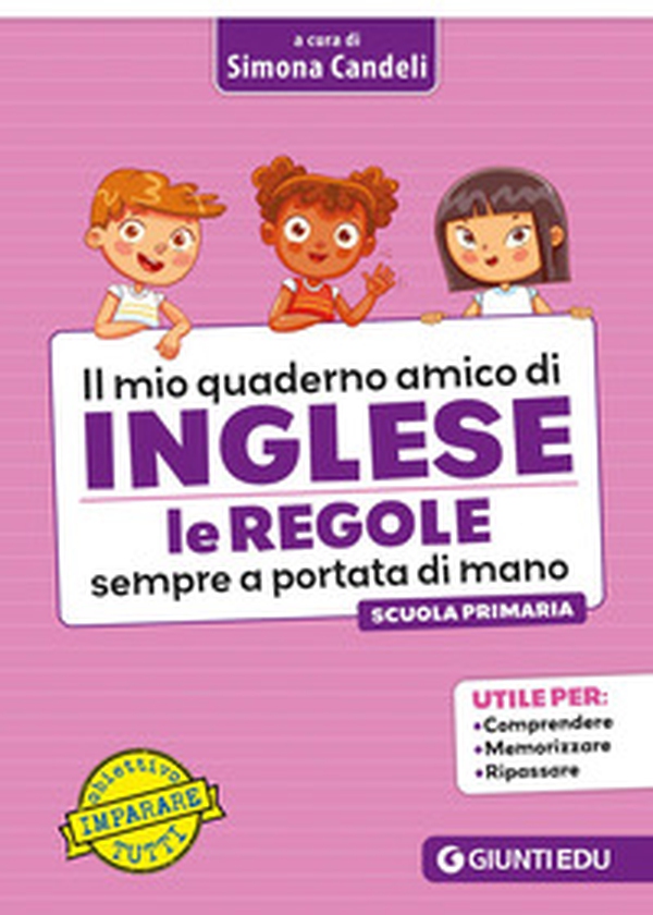 Il mio quaderno amico di inglese. Le regole sempre a portata di mano - Librerie.coop