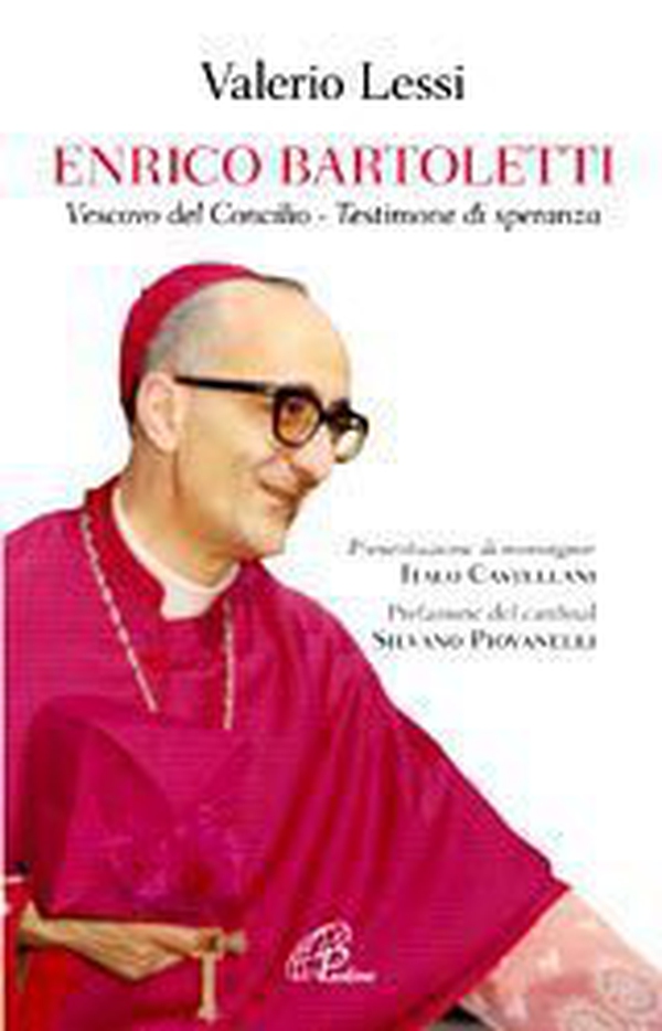 Enrico Bartoletti. Vescovo del Concilio - Testimone di speranza - Librerie.coop Enrico Bartoletti. Vescovo del Concilio - Testimone di speranza - Librerie.coop