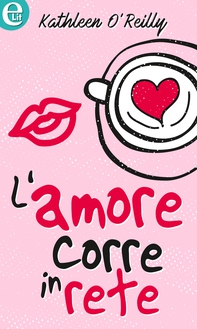 L'amore corre in rete (eLit) - Librerie.coop L'amore corre in rete (eLit) - Librerie.coop