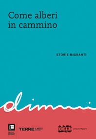 Come alberi in cammino. Storie migranti - Librerie.coop