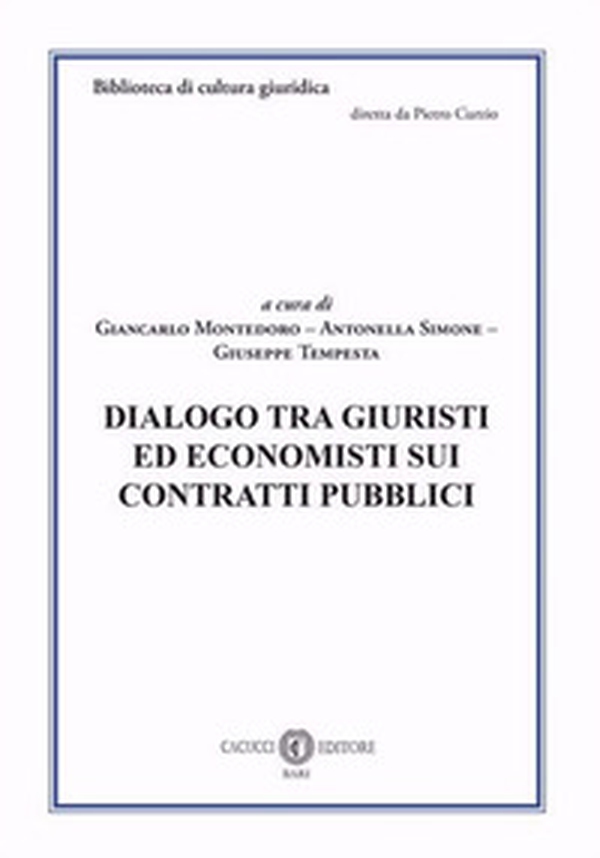 Dialogo tra giuristi ed economisti sui contratti pubblici - Librerie.coop Dialogo tra giuristi ed economisti sui contratti pubblici - Librerie.coop
