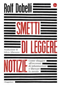 Smetti di leggere le notizie - Librerie.coop Smetti di leggere le notizie - Librerie.coop