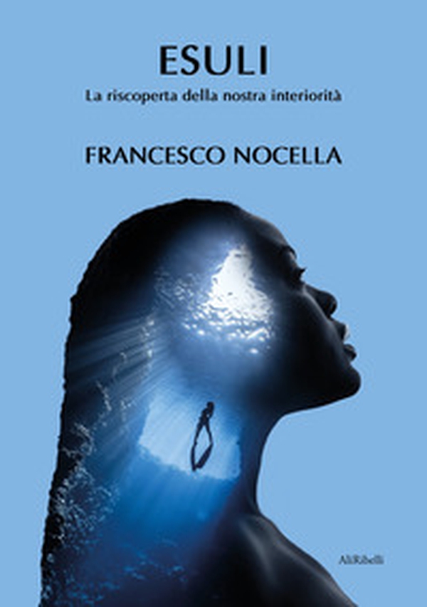 Esuli. La riscoperta della nostra interiorità - Librerie.coop Esuli. La riscoperta della nostra interiorità - Librerie.coop