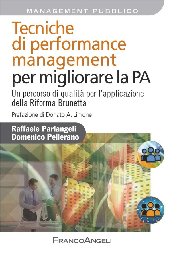Tecniche di performance management per migliorare la PA. Un percorso di qualità per l'applicazione della Riforma Brunetta - Librerie.coop Tecniche di performance management per migliorare la PA. Un percorso di qualità per l'applicazione della Riforma Brunetta - Librerie.coop