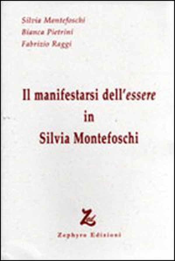 Il manifestarsi dell'essere in Silvia Montefoschi - Librerie.coop Il manifestarsi dell'essere in Silvia Montefoschi - Librerie.coop