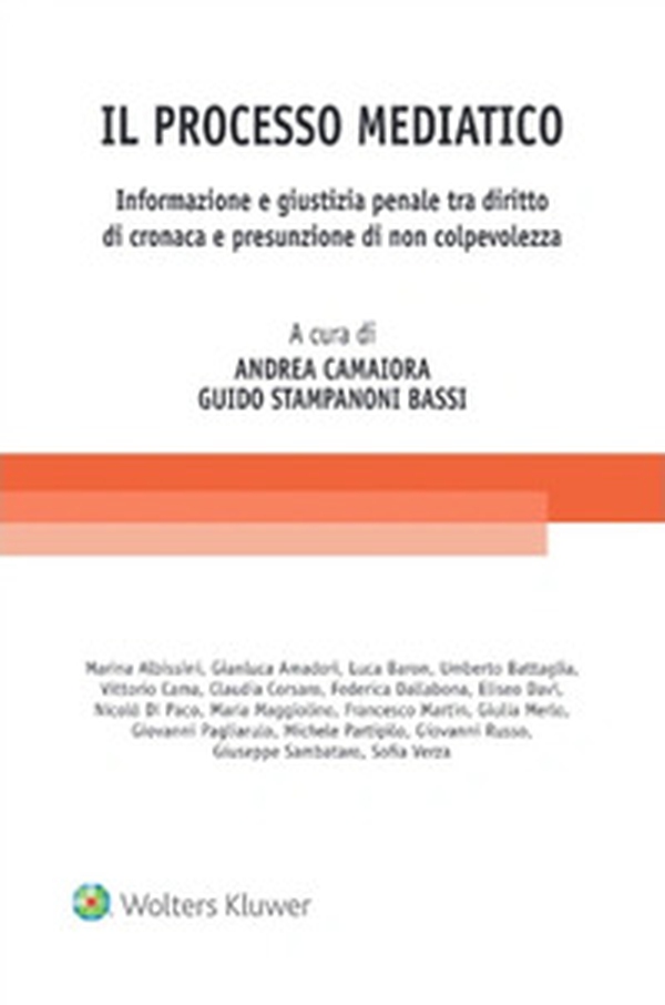 Il processo mediatico. Informazione e giustizia penale tra diritto di cronaca e presunzione di non colpevolezza - Librerie.coop Il processo mediatico. Informazione e giustizia penale tra diritto di cronaca e presunzione di non colpevolezza - Librerie.coop