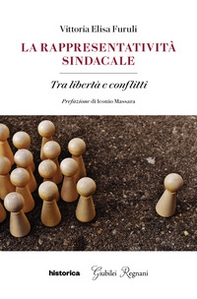 La rappresentatività sindacale. Tra libertà e conflitti - Librerie.coop