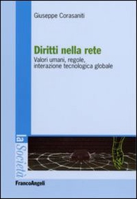 Diritti nella rete. Valori umani, regole, interazione tecnologica globale - Librerie.coop