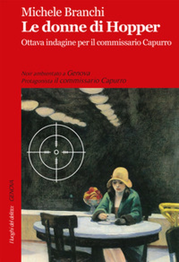Le donne di Hopper. Ottava indagine per il commissario Capurro - Librerie.coop Le donne di Hopper. Ottava indagine per il commissario Capurro - Librerie.coop