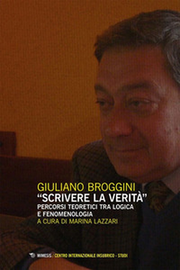 «Scrivere la verità». Percorsi teoretici tra logica e fenomenologia - Librerie.coop «Scrivere la verità». Percorsi teoretici tra logica e fenomenologia - Librerie.coop