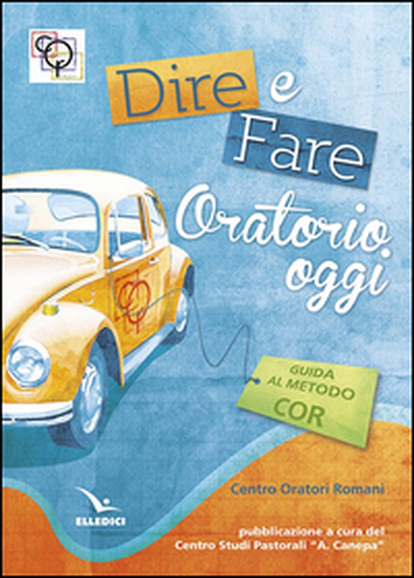 Dire e fare oratorio oggi - Librerie.coop Dire e fare oratorio oggi - Librerie.coop