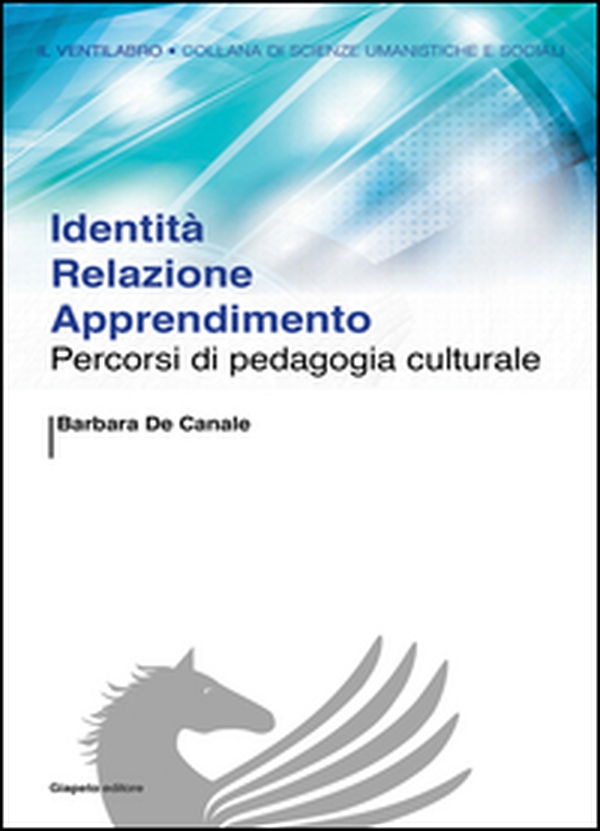 Identità relazione apprendimento. Percorsi di pedagogia culturale - Librerie.coop Identità relazione apprendimento. Percorsi di pedagogia culturale - Librerie.coop