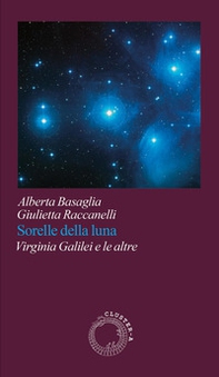 Sorelle della luna. Virginia Galilei e le altre - Librerie.coop