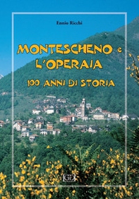 Montescheno e l'operaia. 100 anni di storia - Librerie.coop