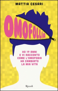 Omofollia. Ho 19 anni e vi racconto come l'omofobia ha cambiato la mia vita - Librerie.coop