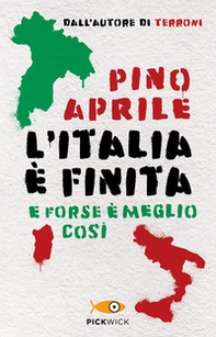 L'Italia è finita. E forse è meglio così - Librerie.coop