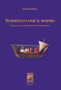 Superfluo come il respiro. Elogio della letteratura e dell'immaginazione - Librerie.coop Superfluo come il respiro. Elogio della letteratura e dell'immaginazione - Librerie.coop