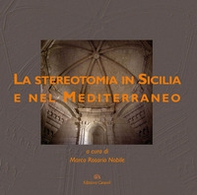 La stereotomia in Sicilia e nel Mediterraneo - Librerie.coop La stereotomia in Sicilia e nel Mediterraneo - Librerie.coop