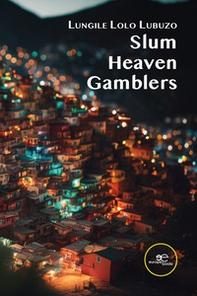 Slum Heaven Gamblers - Librerie.coop