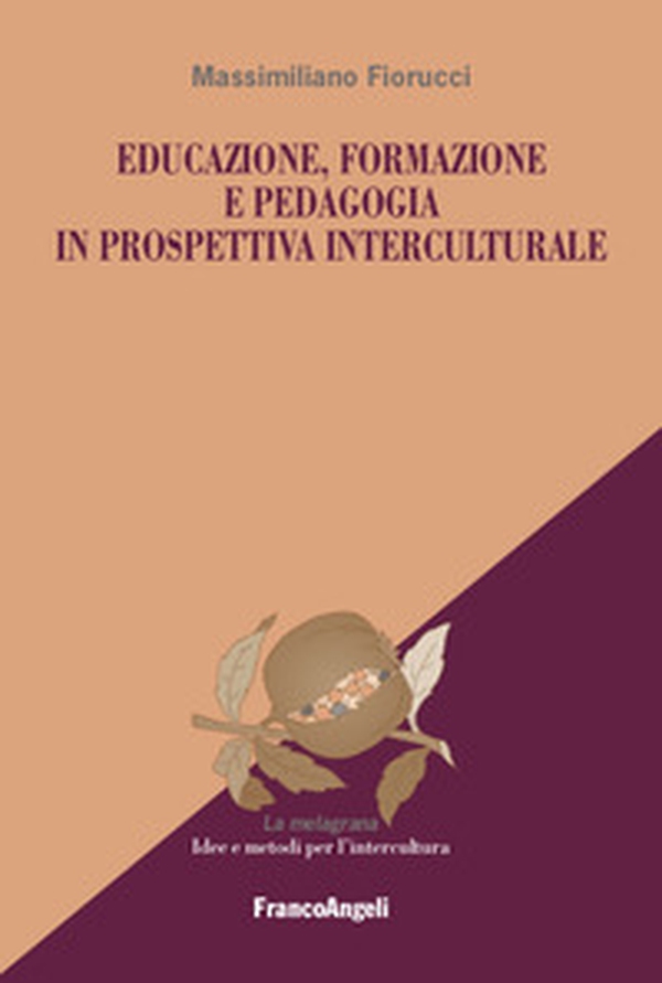 Educazione, formazione e pedagogia in prospettiva interculturale - Librerie.coop Educazione, formazione e pedagogia in prospettiva interculturale - Librerie.coop