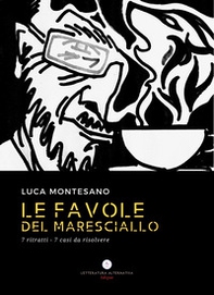 Le favole del maresciallo. 7 ritratti 7 casi da risolvere - Librerie.coop