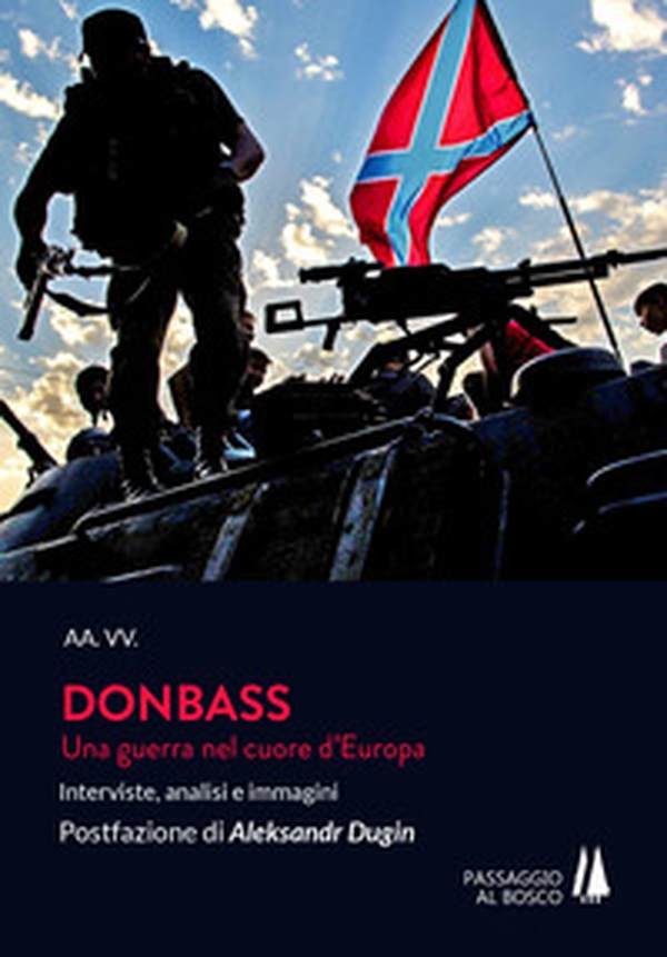 Donbass. Una guerra nel cuore d'Europa. Interviste, analisi e immagini - Librerie.coop Donbass. Una guerra nel cuore d'Europa. Interviste, analisi e immagini - Librerie.coop