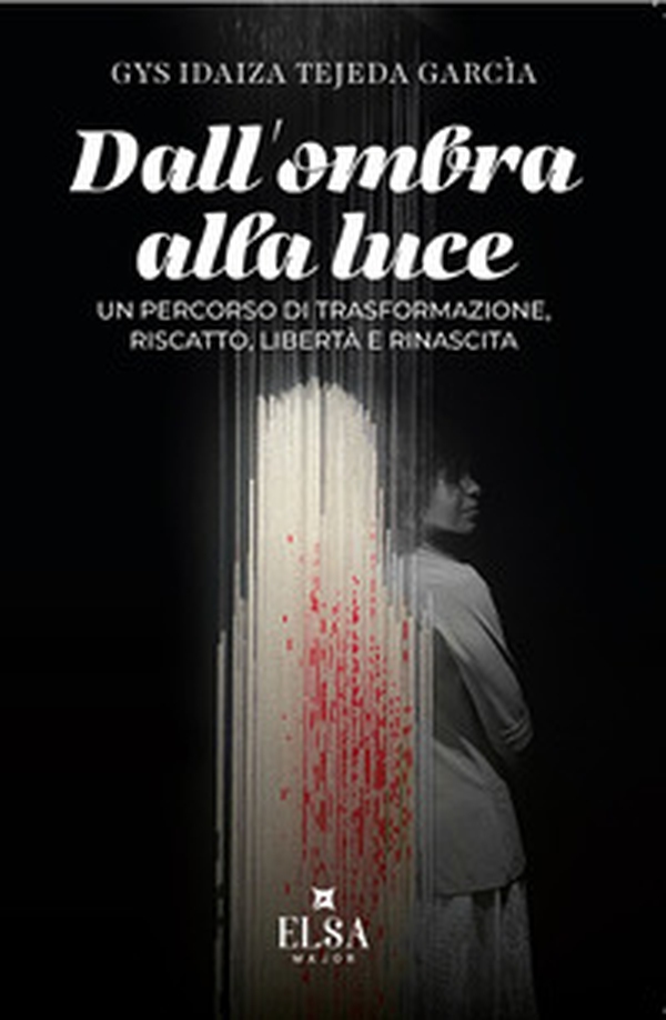 De la sombra a la luz (dall'ombra alla luce). Un percorso di trasformazione, riscatto, libertà e rinascita - Librerie.coop