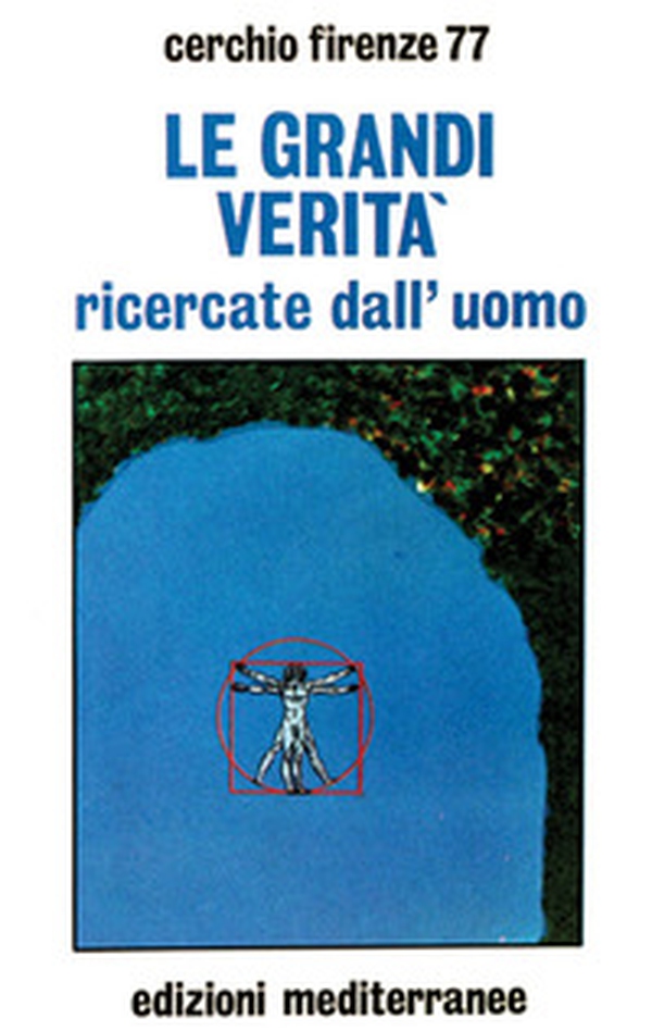 Le grandi verità ricercate dall'uomo - Librerie.coop Le grandi verità ricercate dall'uomo - Librerie.coop
