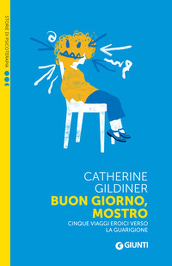 Buon giorno, mostro. Cinque viaggi eroici verso la guarigione - Librerie.coop Buon giorno, mostro. Cinque viaggi eroici verso la guarigione - Librerie.coop