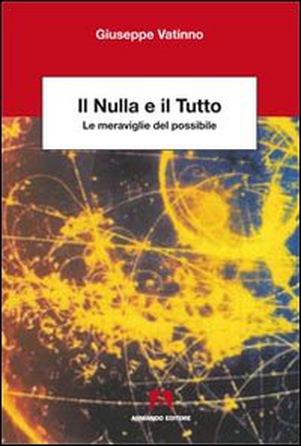 Il nulla e il tutto. Le meraviglie del possibile - Librerie.coop Il nulla e il tutto. Le meraviglie del possibile - Librerie.coop