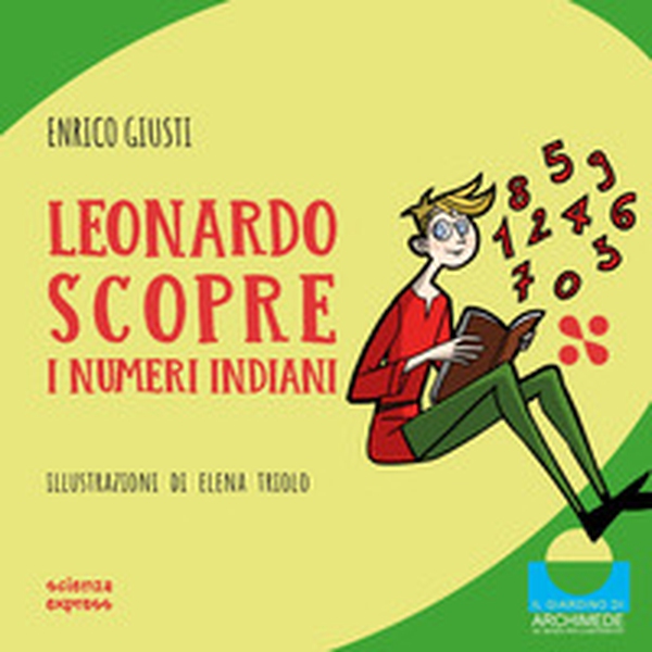 Leonardo scopre i numeri indiani - Librerie.coop Leonardo scopre i numeri indiani - Librerie.coop