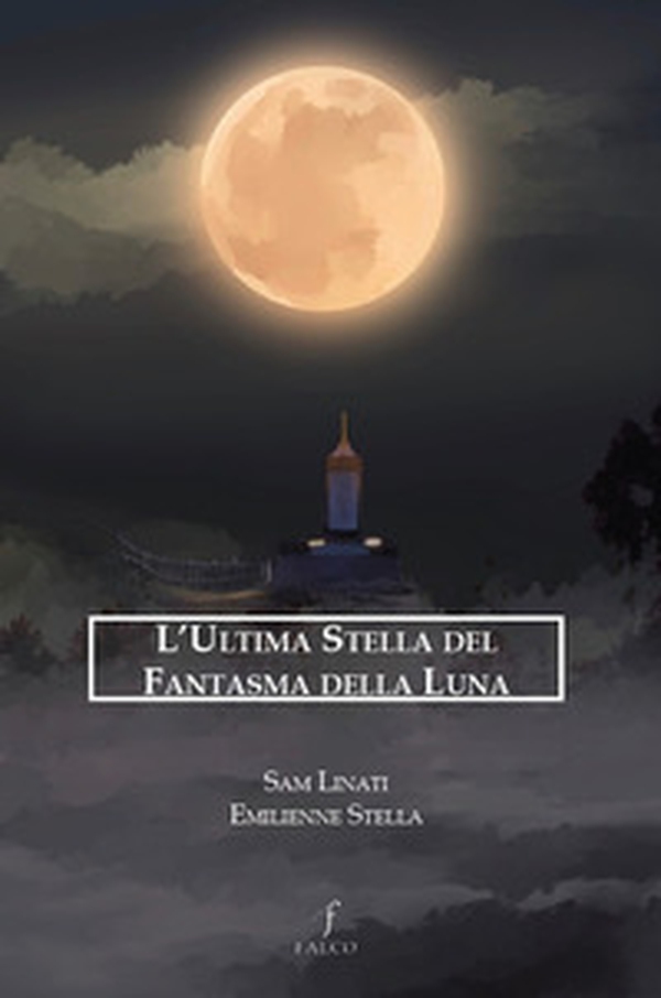 L'ultima stella del fantasma della luna - Librerie.coop L'ultima stella del fantasma della luna - Librerie.coop