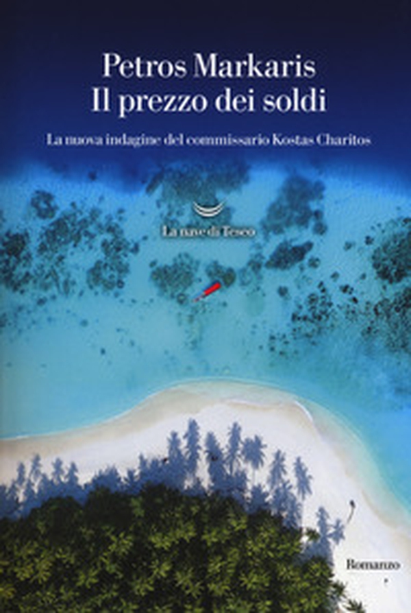 Il prezzo dei soldi. La nuova indagine del commissario Kostas Charitos - Librerie.coop Il prezzo dei soldi. La nuova indagine del commissario Kostas Charitos - Librerie.coop