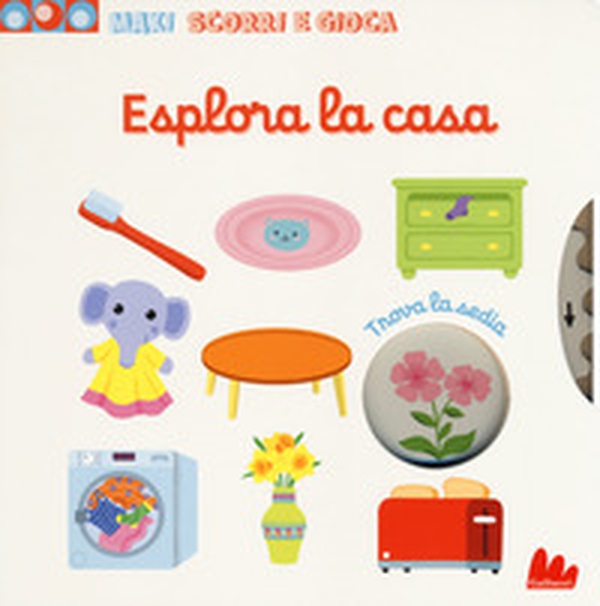 Esplora la casa. Maxi scorri e gioca - Librerie.coop Esplora la casa. Maxi scorri e gioca - Librerie.coop