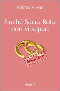 Finché Sacra Rota non vi separi - Librerie.coop