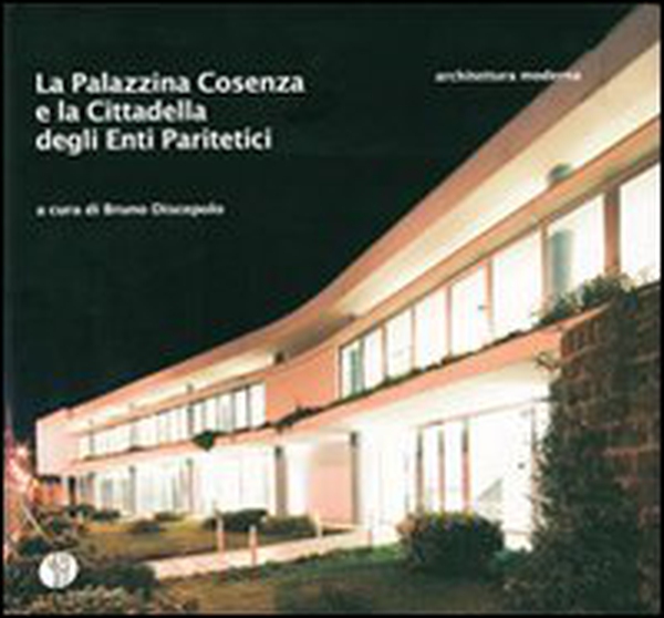 La Palazzina Cosenza e la Cittadella degli Enti Paritetici - Librerie.coop La Palazzina Cosenza e la Cittadella degli Enti Paritetici - Librerie.coop