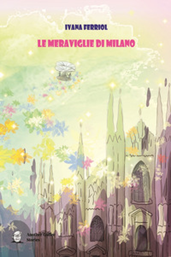 Le meraviglie di Milano - Librerie.coop Le meraviglie di Milano - Librerie.coop